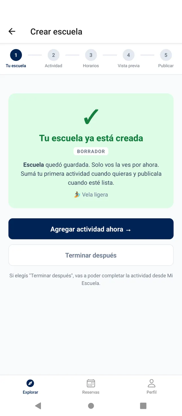 La escuela queda creada en estado borrador, lista para agregar actividades ahora o más tarde